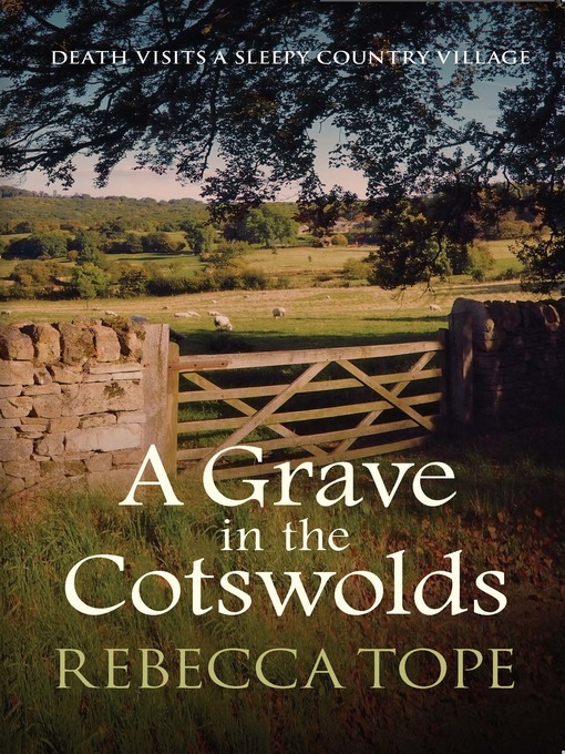 Title details for A Grave in the Cotswolds by Rebecca Tope - Available